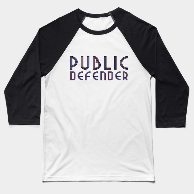 Public Defender Baseball T-Shirt by ericamhf86